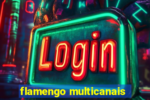 flamengo multicanais