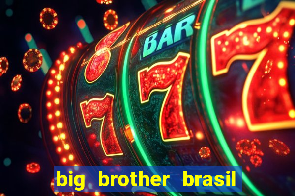 big brother brasil 777 plataforma