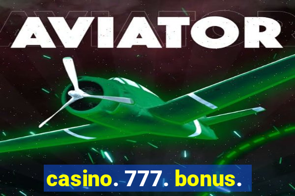 casino. 777. bonus.