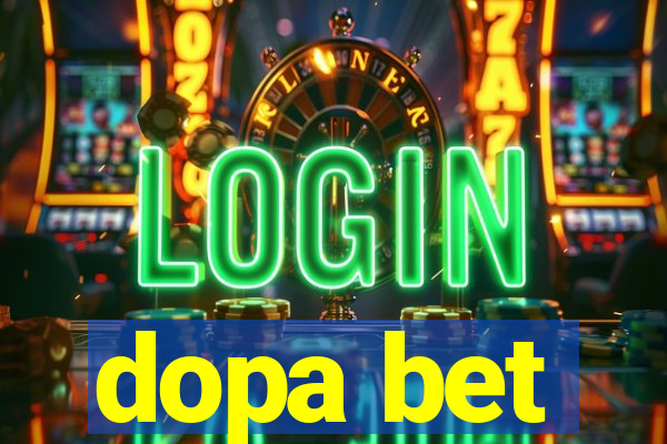 dopa bet