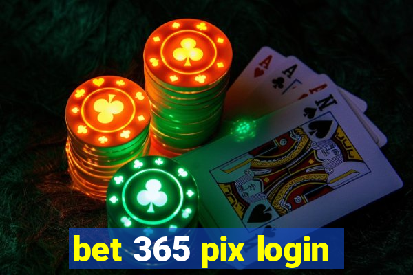 bet 365 pix login