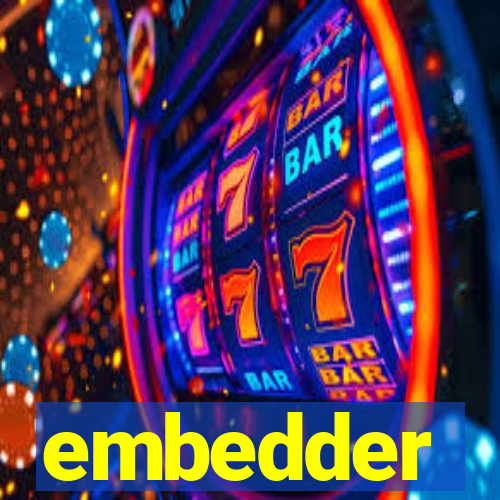 embedder