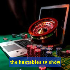 the huxtables tv show