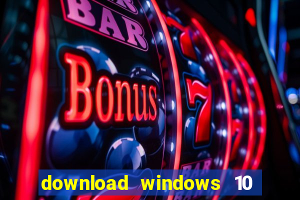 download windows 10 home iso 64 bit