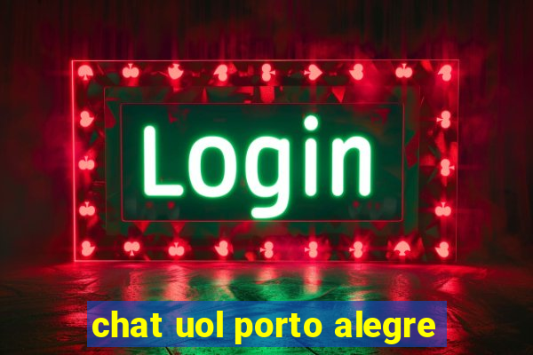 chat uol porto alegre