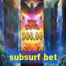 subsurf bet