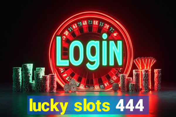 lucky slots 444