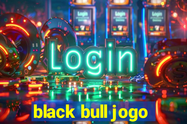 black bull jogo