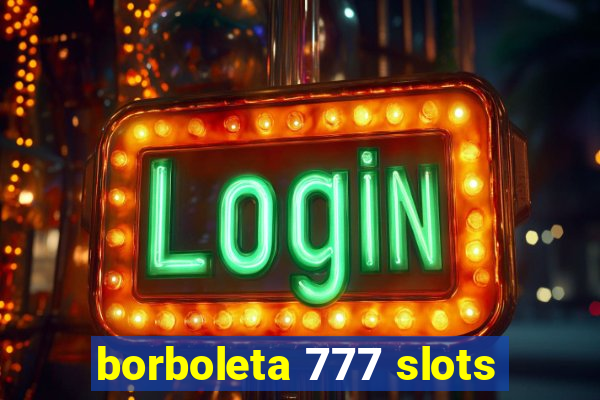 borboleta 777 slots