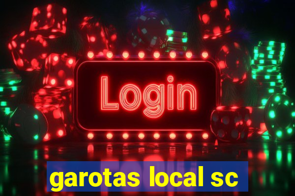 garotas local sc