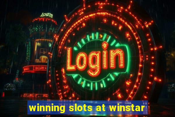 winning slots at winstar