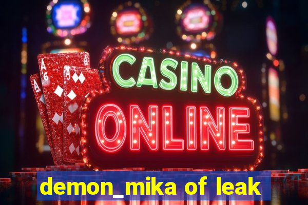 demon_mika of leak