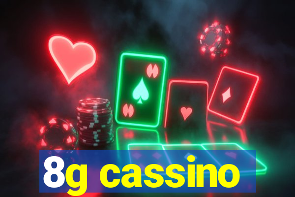 8g cassino