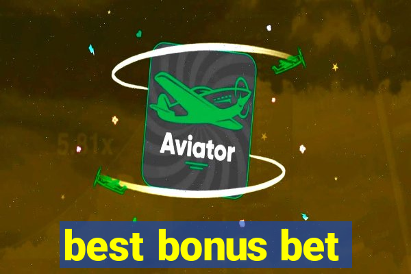 best bonus bet