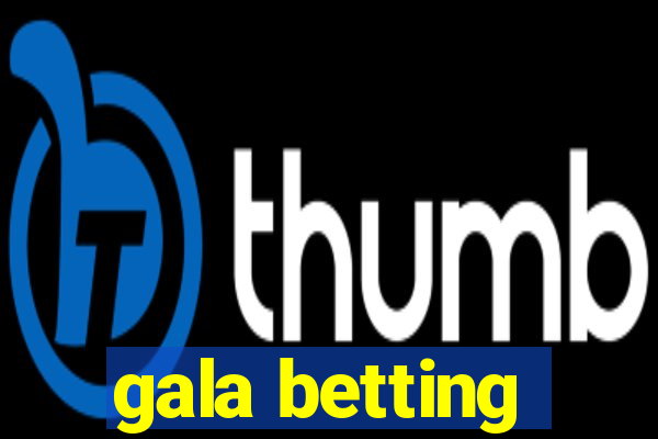 gala betting