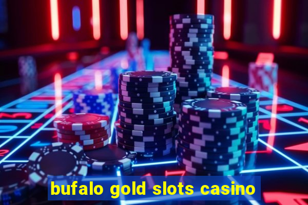 bufalo gold slots casino