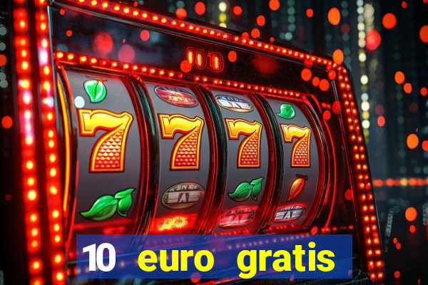 10 euro gratis casino 2021