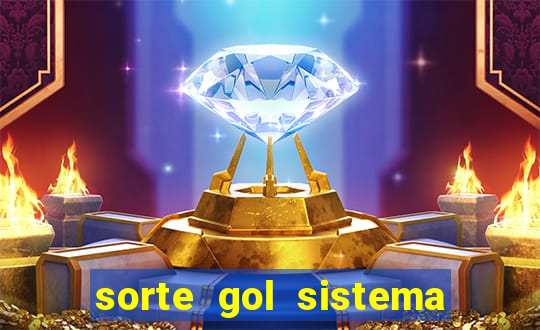 sorte gol sistema de apostas