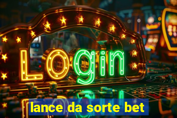 lance da sorte bet