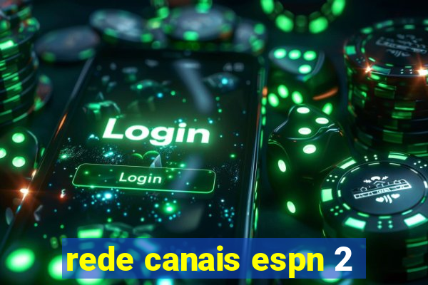 rede canais espn 2