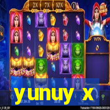 yunuy x