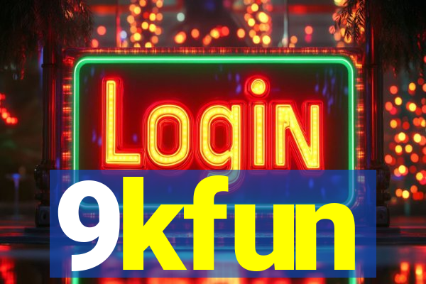 9kfun