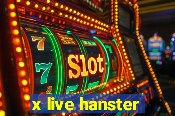 x live hanster