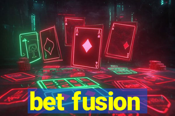 bet fusion