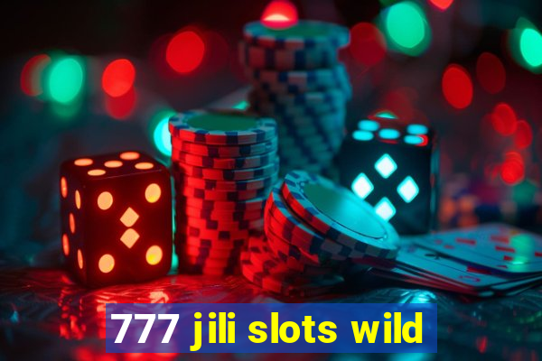 777 jili slots wild