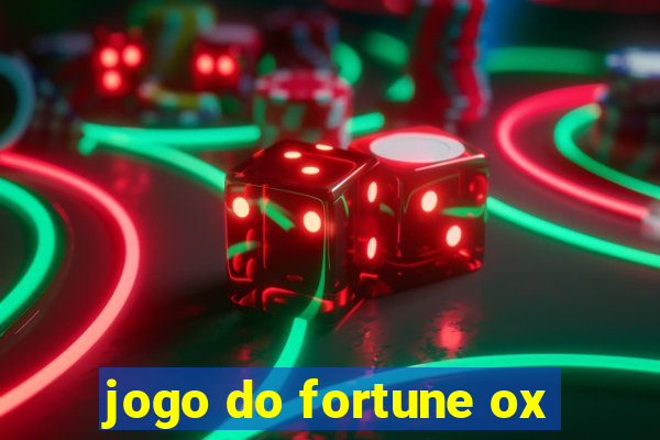 jogo do fortune ox