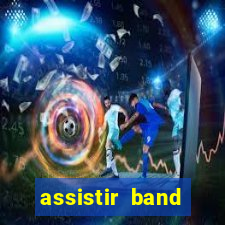 assistir band sports gratis