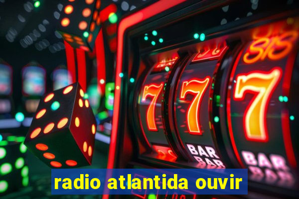 radio atlantida ouvir