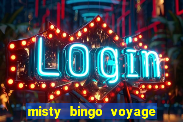 misty bingo voyage paga mesmo