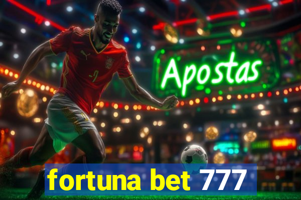 fortuna bet 777