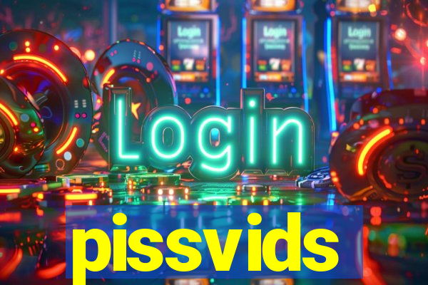 pissvids