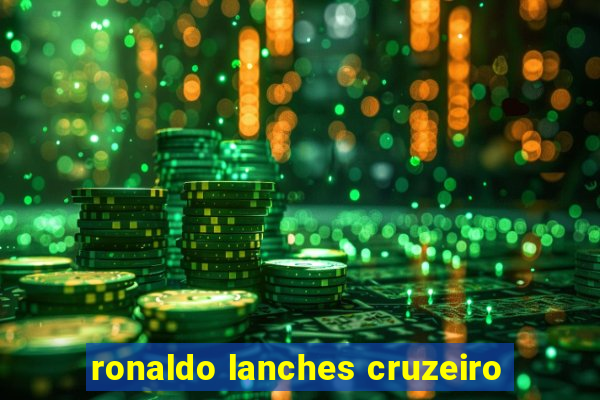 ronaldo lanches cruzeiro