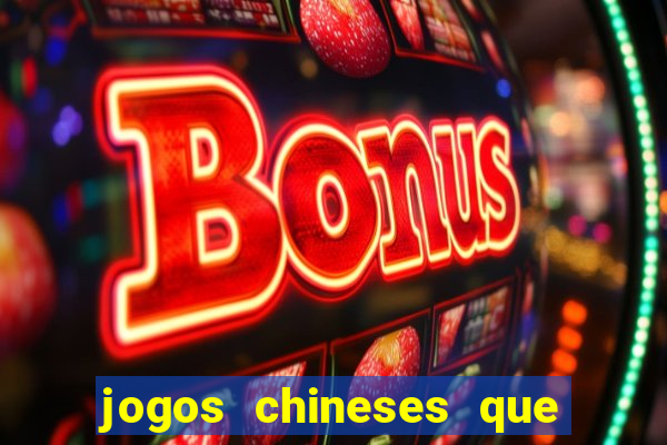 jogos chineses que d?o dinheiro