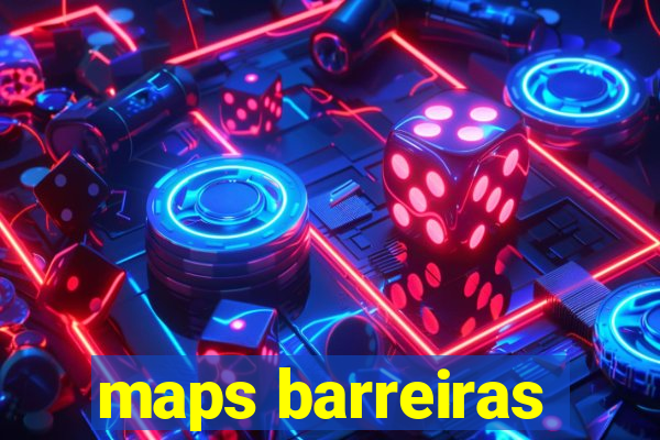 maps barreiras