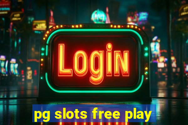 pg slots free play