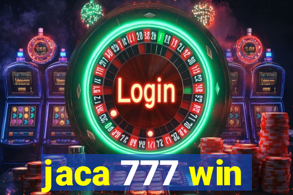 jaca 777 win