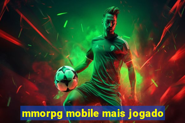 mmorpg mobile mais jogado