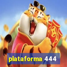 plataforma 444