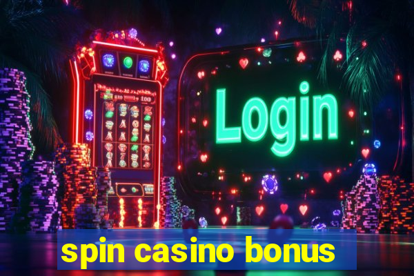 spin casino bonus