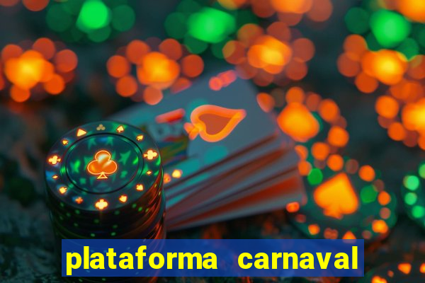 plataforma carnaval 777 bet