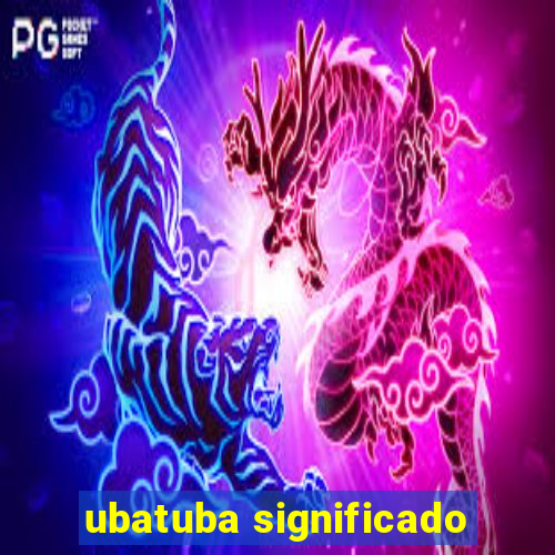 ubatuba significado