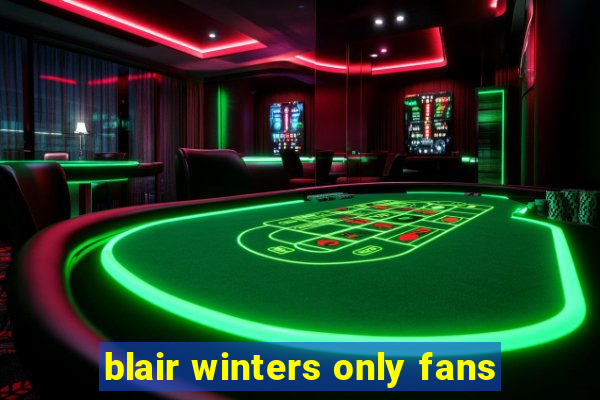 blair winters only fans