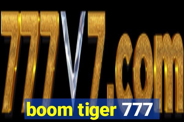 boom tiger 777