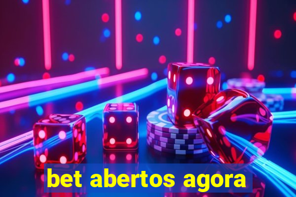 bet abertos agora