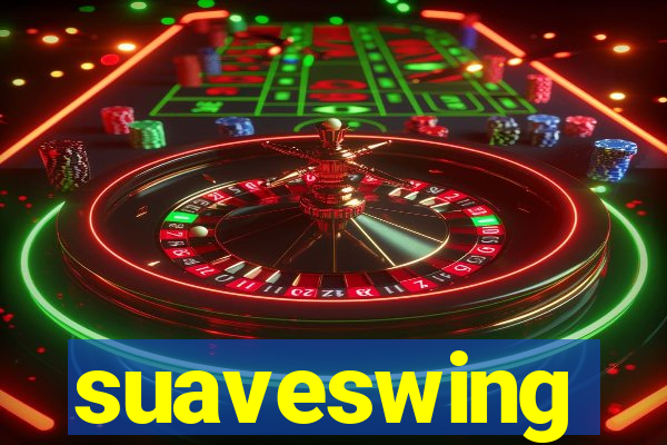 suaveswing