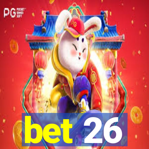 bet 26